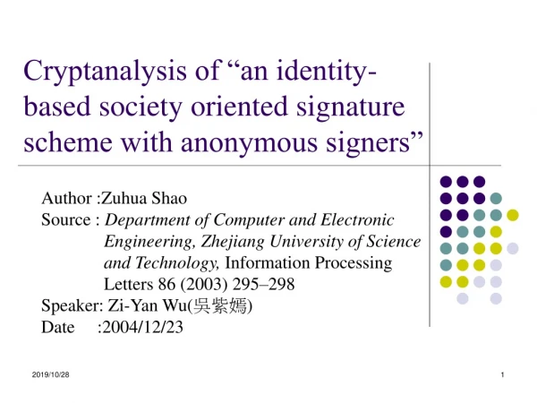 Cryptanalysis of “an identity-based society oriented signature scheme with anonymous signers”