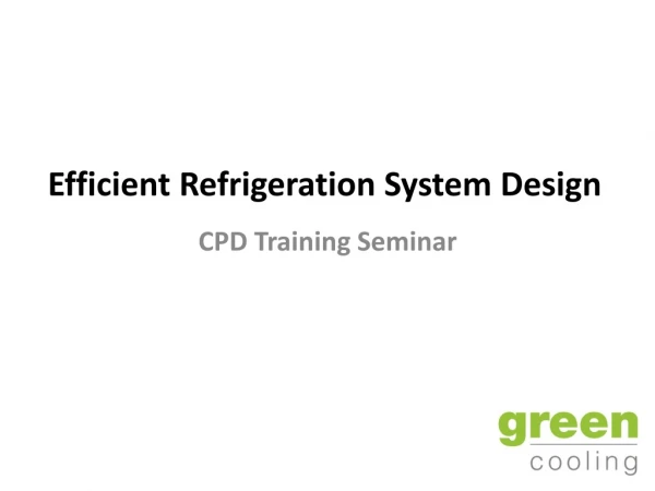 Efficient Refrigeration System Design