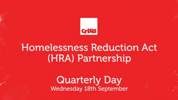 Homelessness Reduction Act (HRA) Partnership Quarterly Day Wednesday 18th September