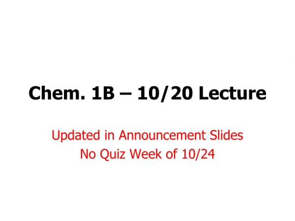 Chem. 1B – 10/20 Lecture