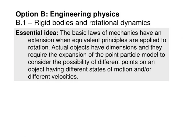 Option B: Engineering physics B.1 – Rigid bodies and rotational dynamics