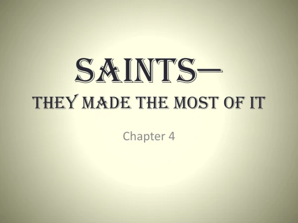Saints— They Made the Most of It
