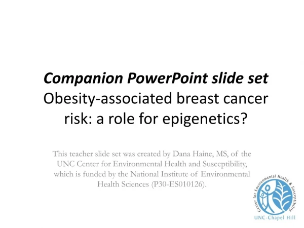 Companion PowerPoint slide set Obesity-associated breast cancer risk: a role for epigenetics?