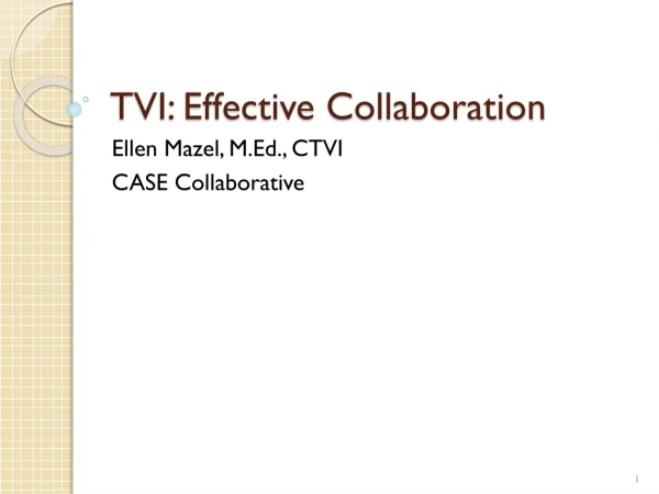 TVI: Effective Collaboration