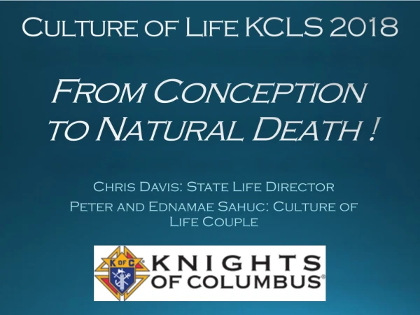 Culture of Life KCLS 2018 From Conception to Natural Death !