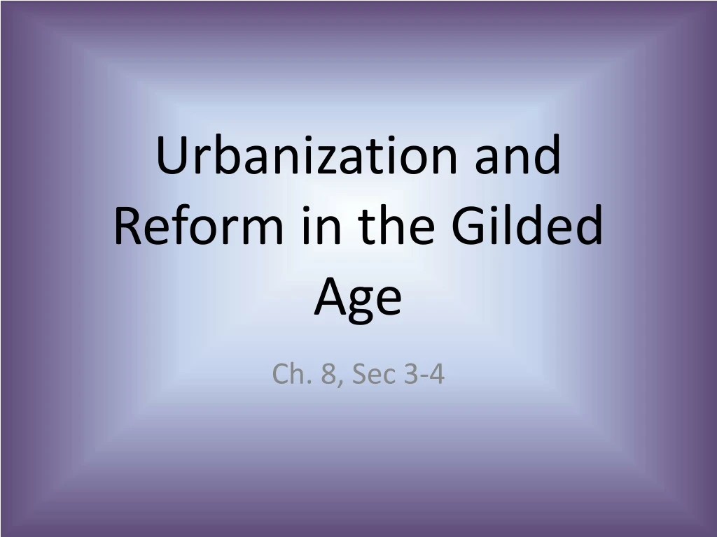urbanization and reform in the gilded age