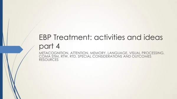 EBP Treatment: activities and ideas part 4