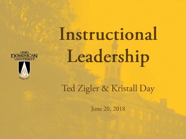 Instructional Leadership Ted Zigler &amp; Kristall Day June 20, 2018