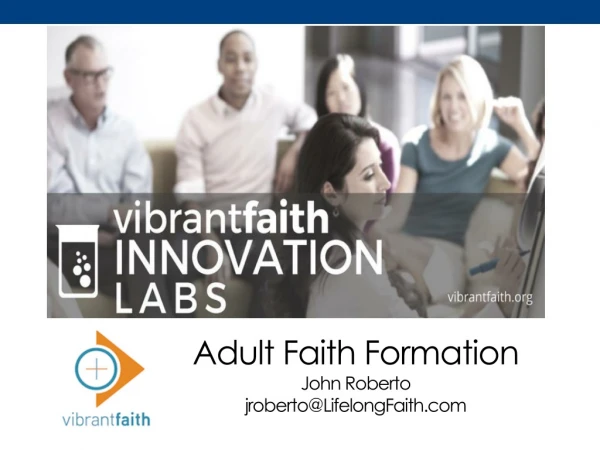 Adult Faith Formation John Roberto jroberto @ LifelongFaith
