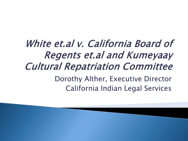 White et.al v. California Board of Regents et.al and Kumeyaay Cultural Repatriation Committee