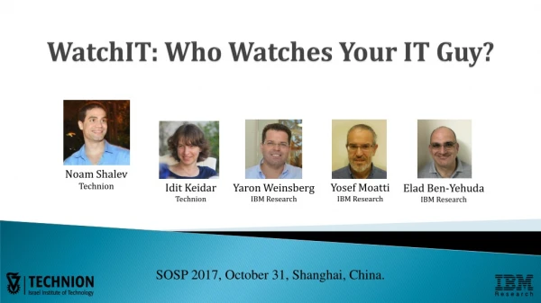 WatchIT: Who Watches Your IT Guy?