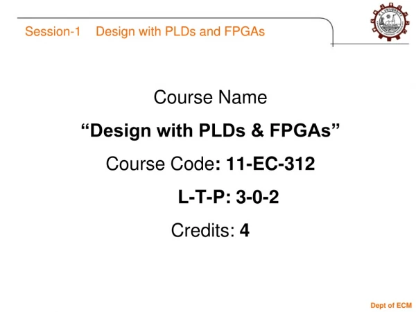 Session-1 Design with PLDs and FPGAs