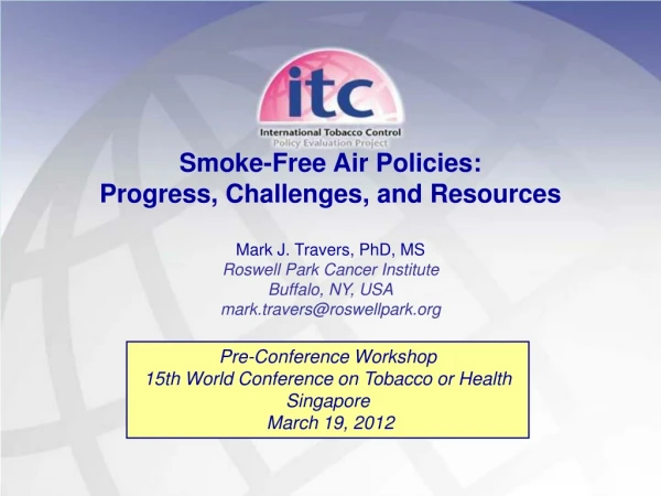 Smoke -Free Air Policies : Progress , Challenges , and Resources Mark J. Travers , PhD , MS