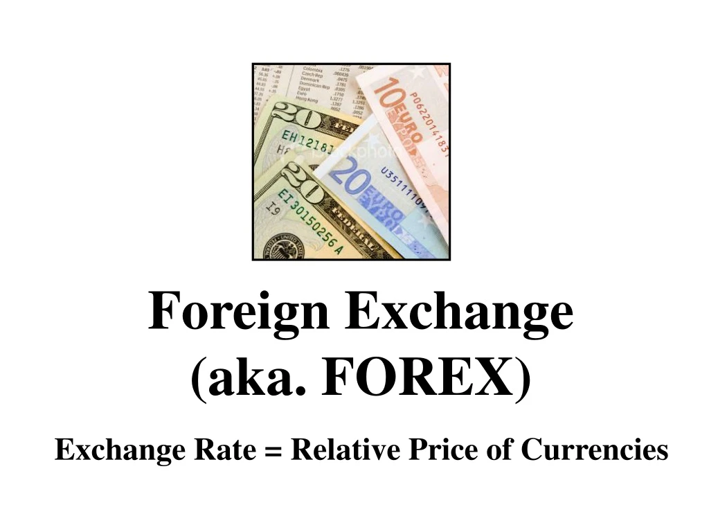 foreign exchange aka forex