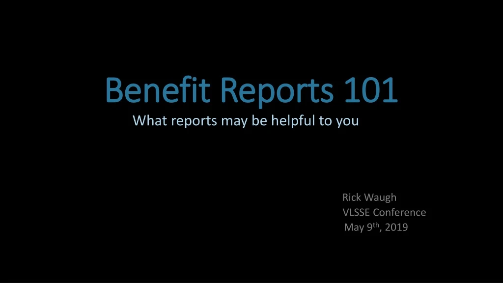 benefit reports 101