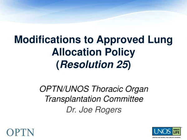 Modifications to Approved Lung Allocation Policy ( Resolution 25 )