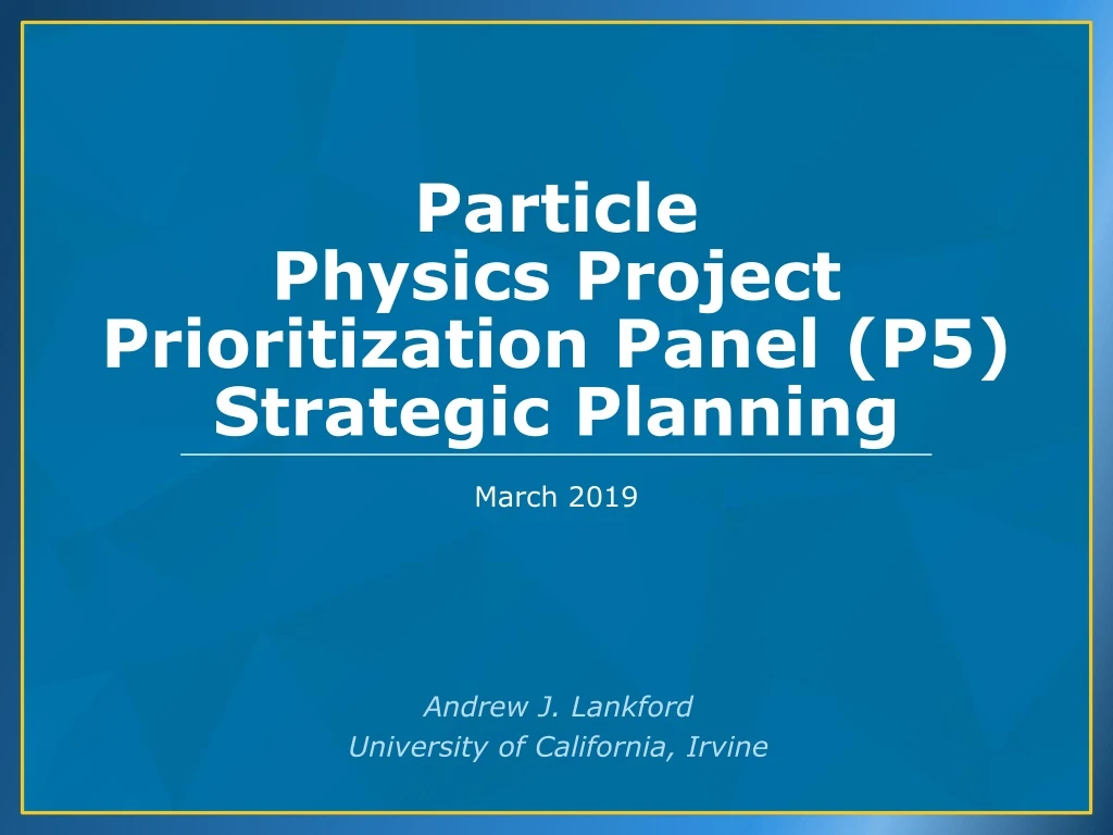 particle physics project prioritization panel p5 strategic planning