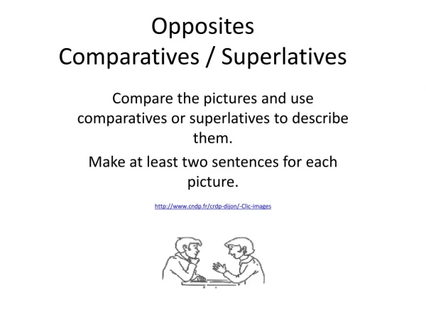 Opposites Comparatives / Superlatives