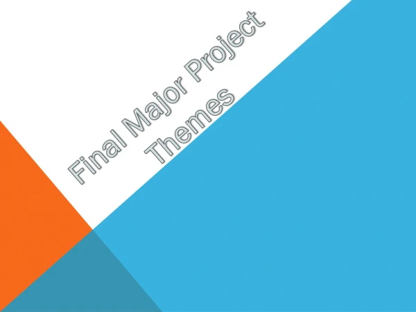 Final Major Project Themes