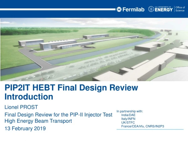 Lionel PROST Final Design Review for the PIP-II Injector Test High Energy Beam Transport