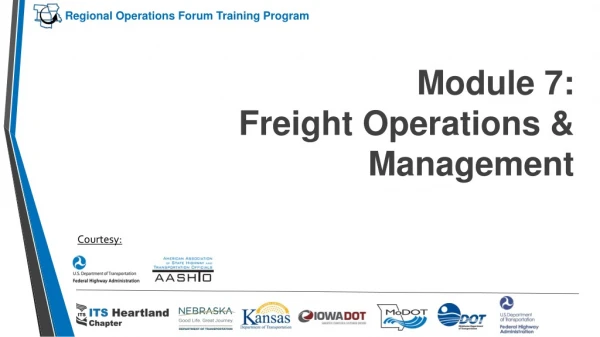 Module 7: Freight Operations &amp; Management