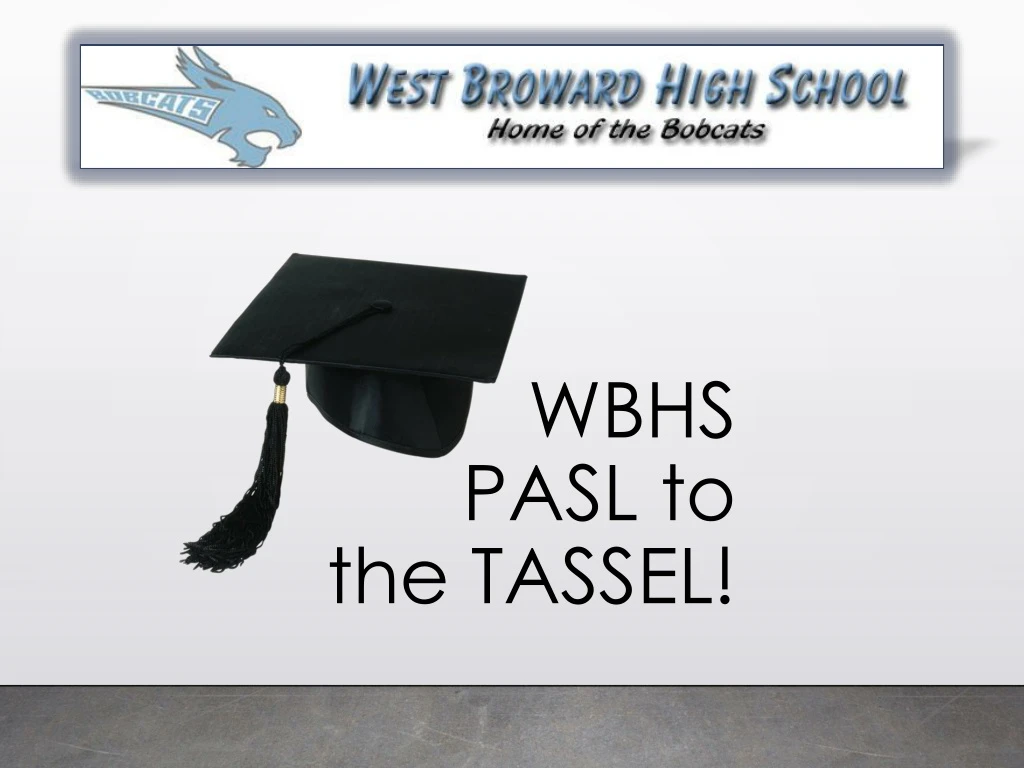 wbhs pasl to the tassel