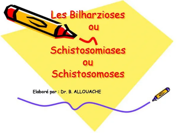 Les Bilharzioses ou Schistosomiases ou Schistosomoses