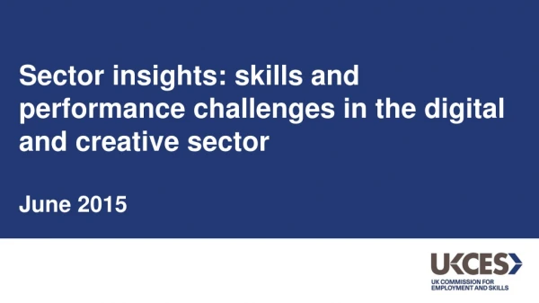 Sector insights: skills and performance challenges in the digital and creative sector June 2015