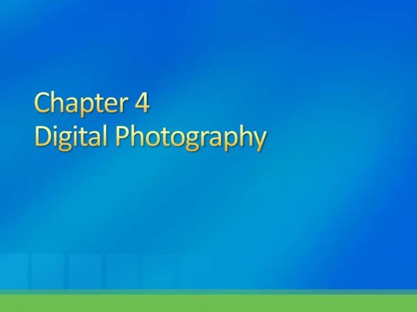 Chapter 4 Digital Photography