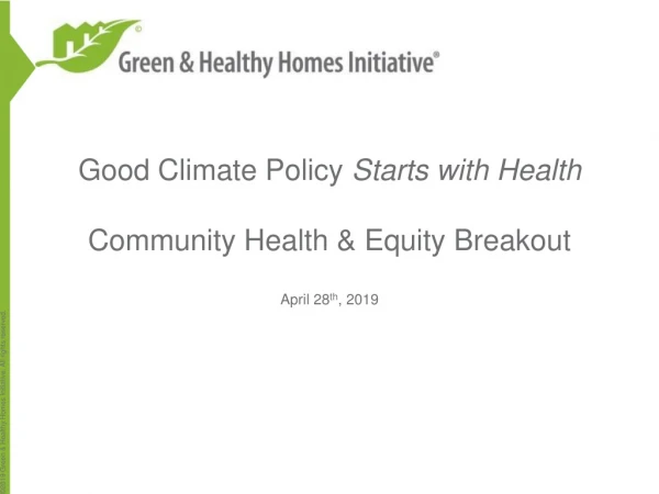 Good Climate Policy Starts with Health Community Health &amp; Equity Breakout