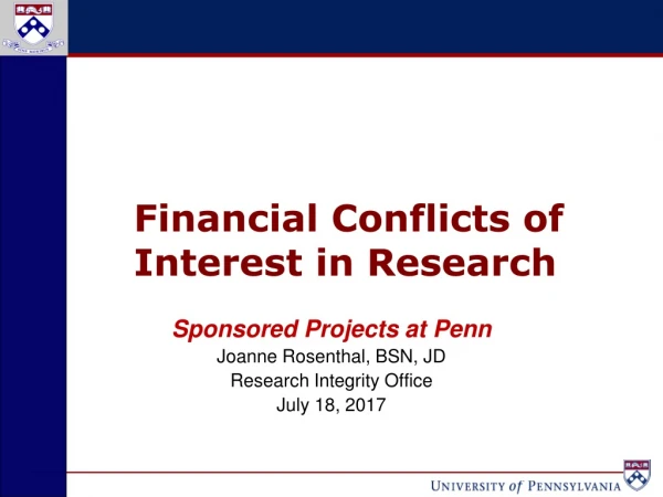 Sponsored Projects at Penn Joanne Rosenthal, BSN, JD Research Integrity Office July 18, 2017