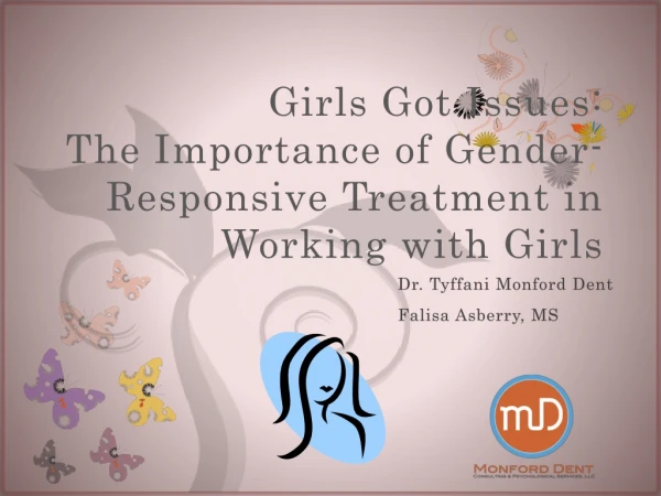 Girls Got Issues: The Importance of Gender-Responsive Treatment in Working with Girls