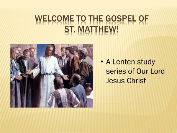 Welcome to the Gospel of St. Matthew!