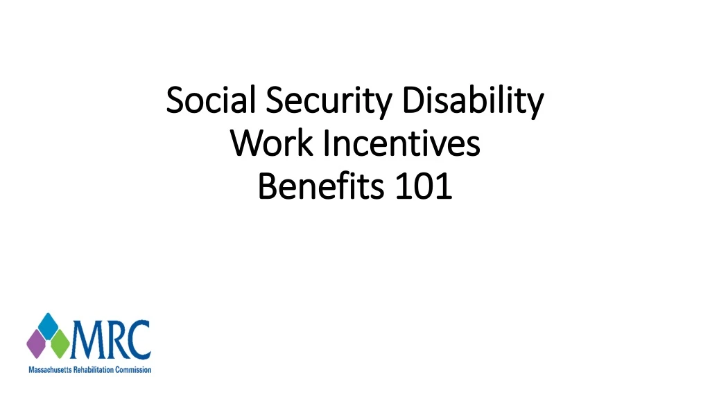 social security disability work incentives benefits 101