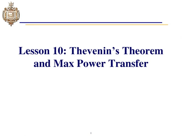 Lesson 10: Thevenin’s Theorem and Max Power Transfer