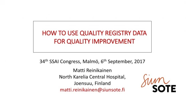 HOW TO USE QUALITY REGISTRY DATA FOR QUALITY IMPROVEMENT
