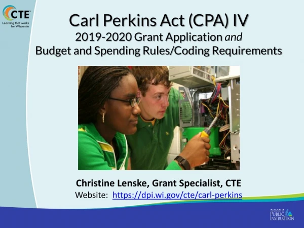 Christine Lenske, Grant Specialist, CTE Website : https://dpi.wi/cte/carl-perkins