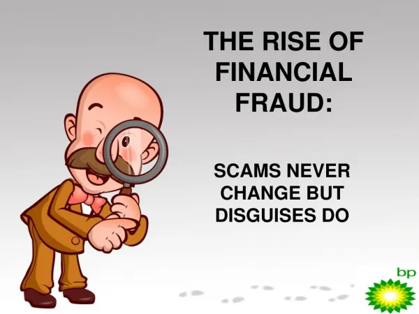 THE RISE OF FINANCIAL FRAUD: SCAMS NEVER CHANGE but DISGUISE