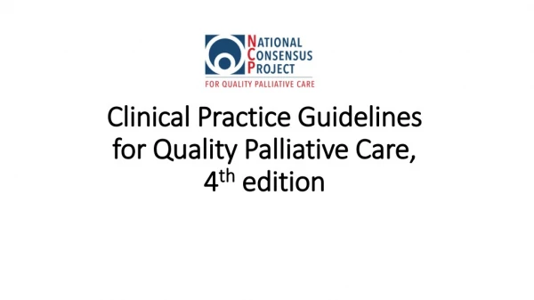 Clinical Practice Guidelines for Quality Palliative Care, 4 th edition