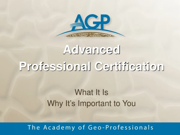 Advanced Professional Certification What It Is Why It’s Important to You