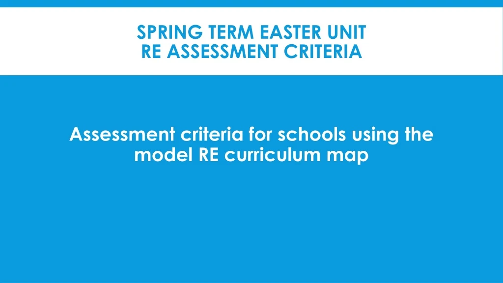spring term easter unit re assessment criteria