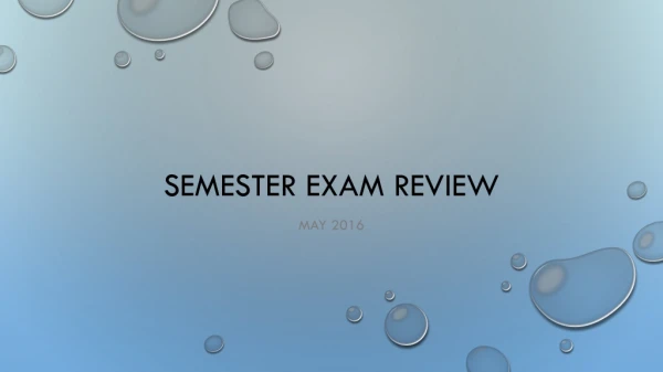 Semester Exam Review