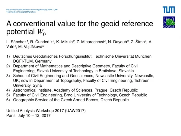 A conventional value for the geoid reference potential W 0