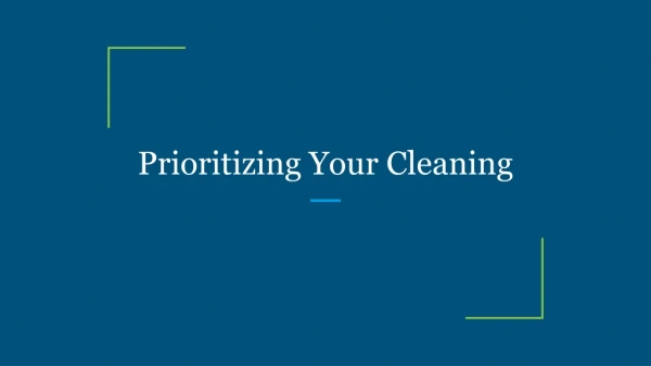 Prioritizing Your Cleaning