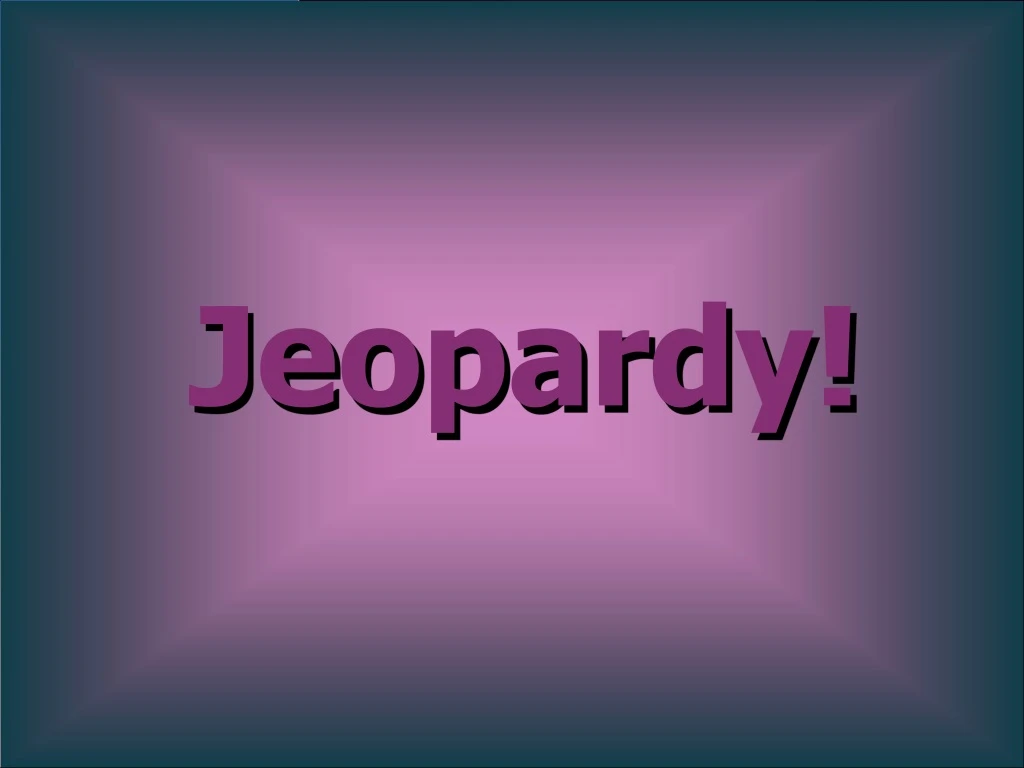 jeopardy