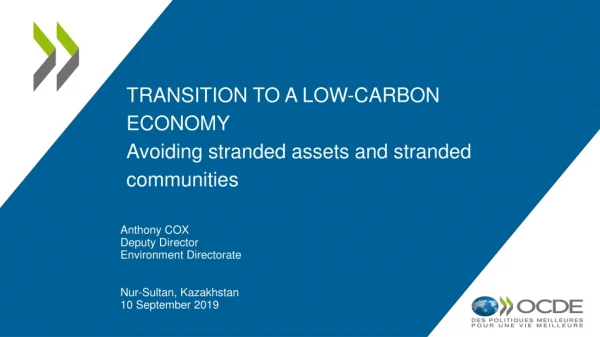 Transition to a low-carbon economy Avoiding stranded assets and stranded communities