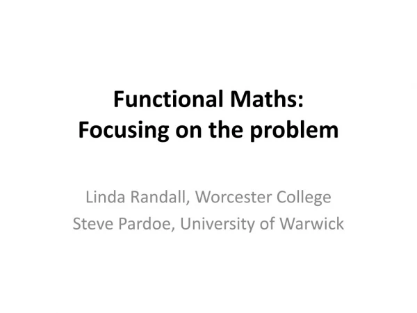Functional Maths: Focusing on the problem