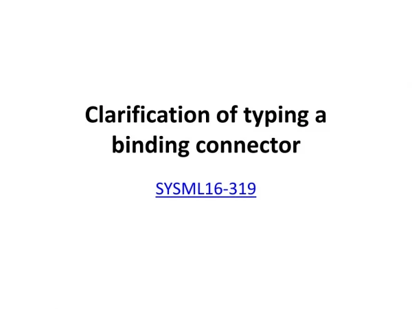 Clarification of typing a binding connector
