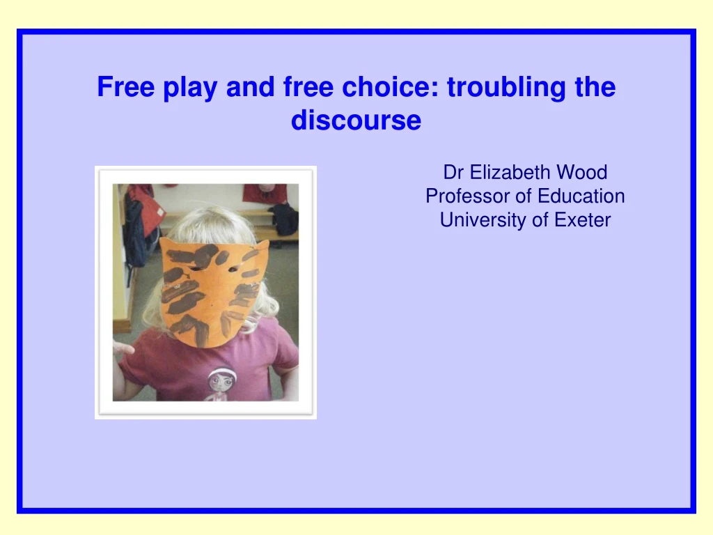 free play and free choice troubling the discourse