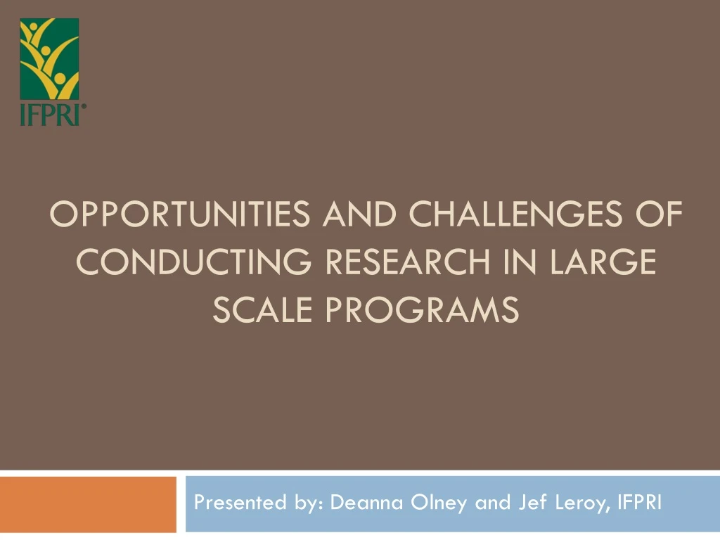 opportunities and challenges of conducting research in large scale programs